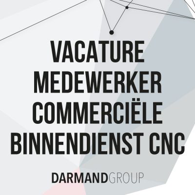 Vacature Medewerker Commerciële Binnendienst CNC